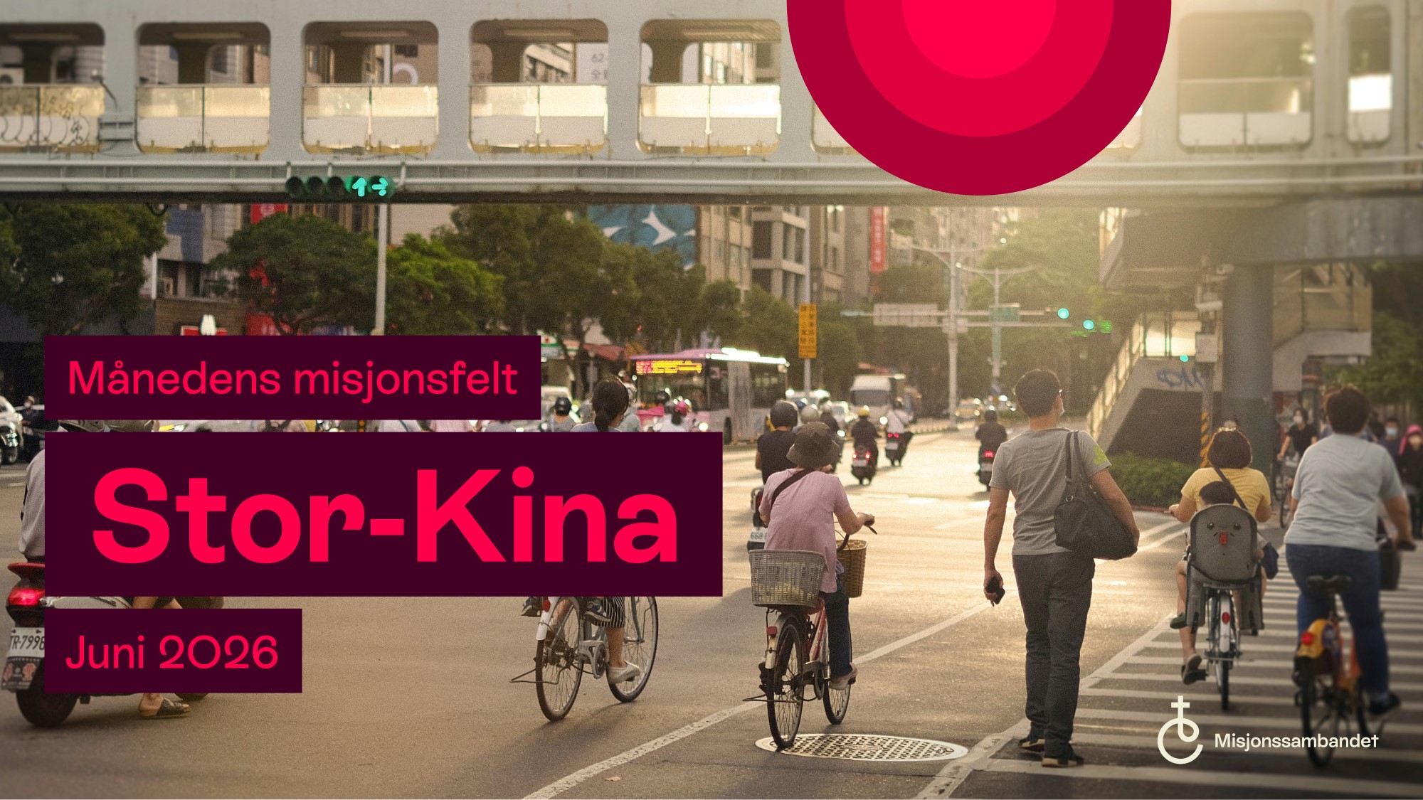 Tekstplakat månedens misjonsfelt juni 2026 Stor-Kina. Bakgrunnsbilde fra Kina.