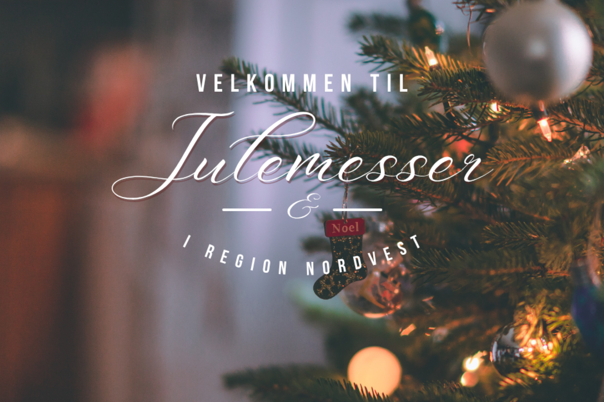 Bildet viser teksten "Velkommen til julemesser i region nordvest" forran et juletre